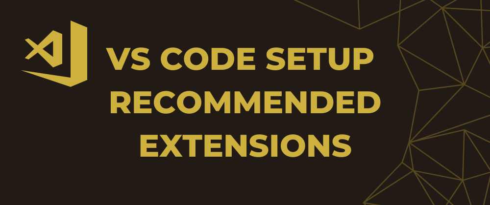 VS Code Setup - Recommended Extensions - DEV Community