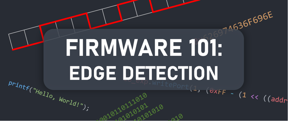 Cover image for Edgy Firmware: The Only Edge Detection Solution You'll Ever Need