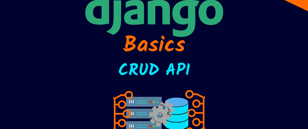 Cover image for Django Basics: CRUD API