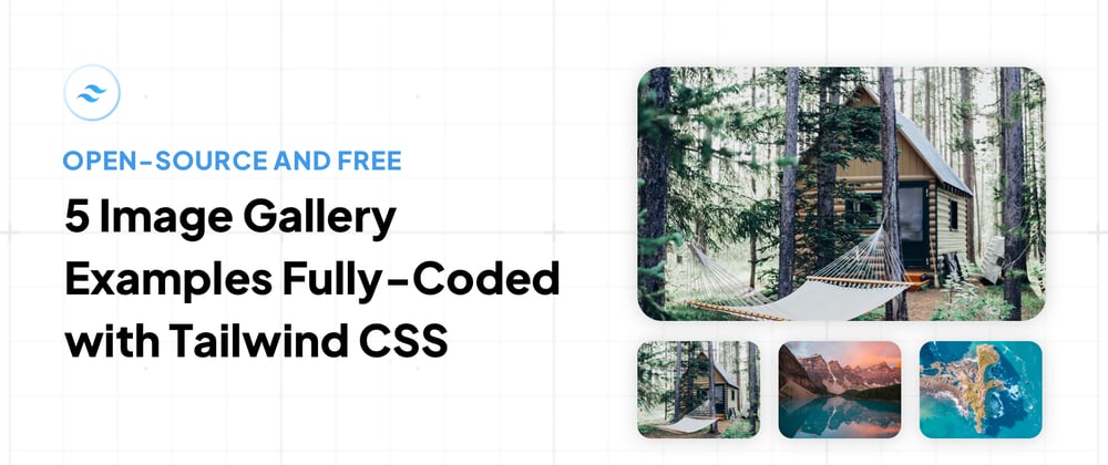 Cover image for 5 Image Gallery Examples Fully-Coded with Tailwind CSS [Free& Open Source]