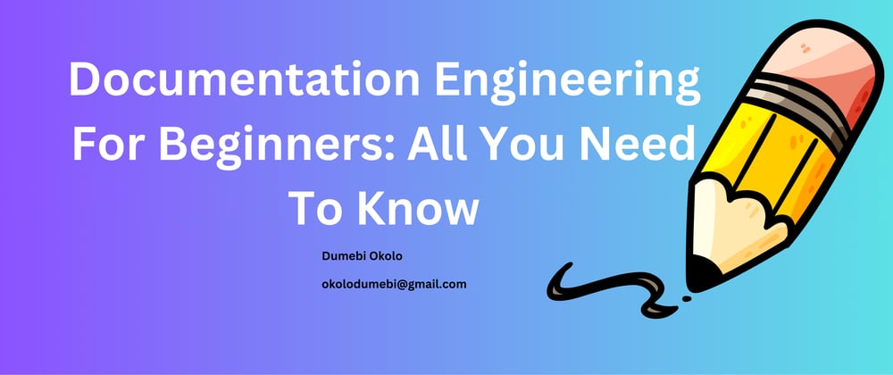 Cover image for Documentation Engineering For Beginners: All You Need To Know