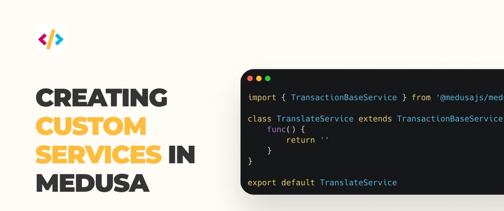 Cover image for Creating custom services in medusa