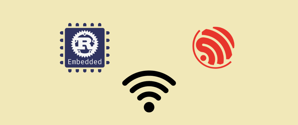 Cover image for IoT with Rust on ESP: Connecting WiFi