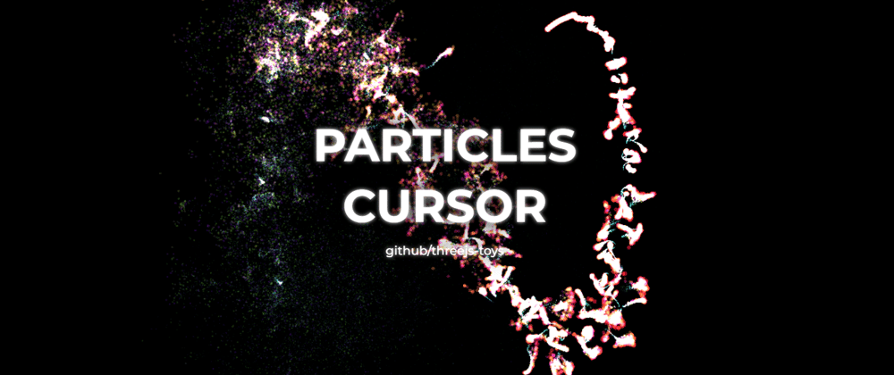 Cover image for CodePen Designs - 8 : ThreeJS Toys - Particles Cursor