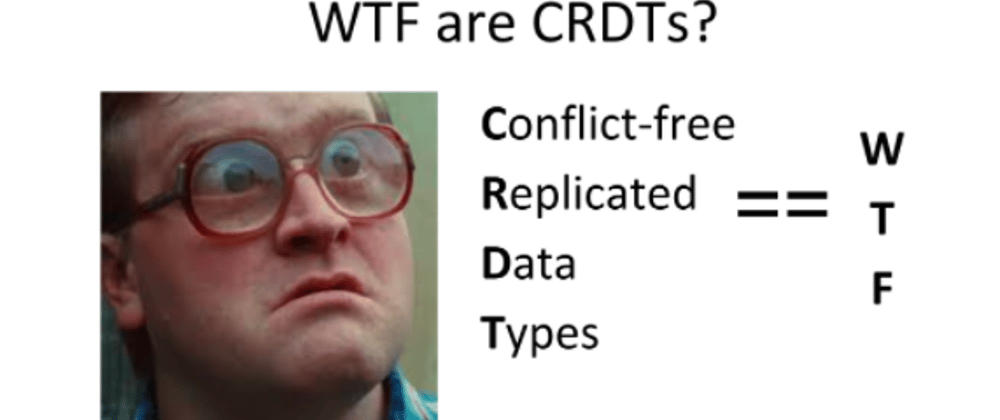 Cover image for Conflict-Free Replicated Data Types (CRDTs) in Frontend Development