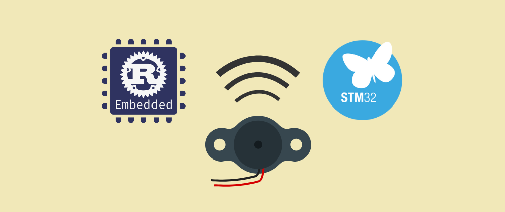 Cover image for STM32F4 Embedded Rust at the HAL: PWM Buzzer