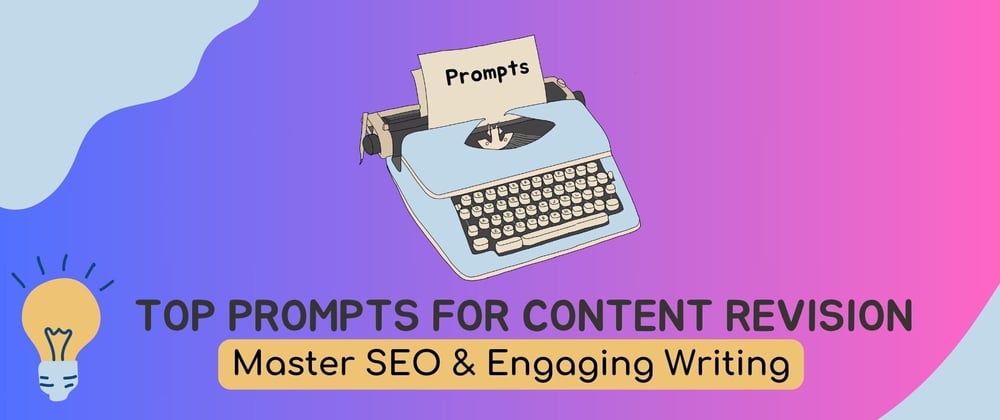 Cover image for Top Prompts for Content Revision: Master SEO & Engaging Writing