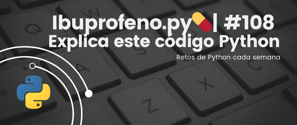 Cover image for Ibuprofeno.py💊| #108: Explica este código Python