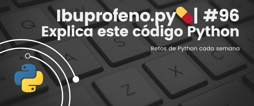 Cover image for Ibuprofeno.py💊| #96: Explica este código Python