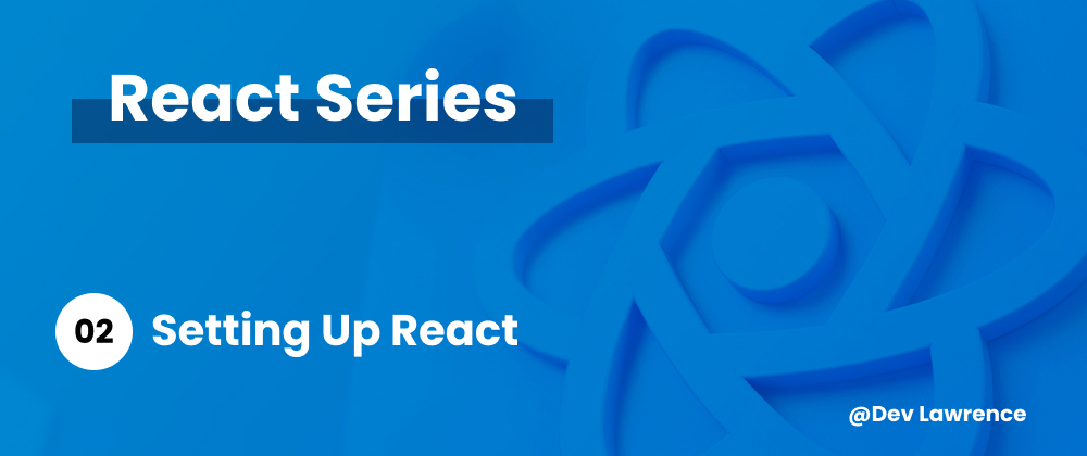 Cover image for Setting up React your React App