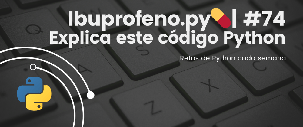 Cover image for Ibuprofeno.py💊| #74: Explica este código Python