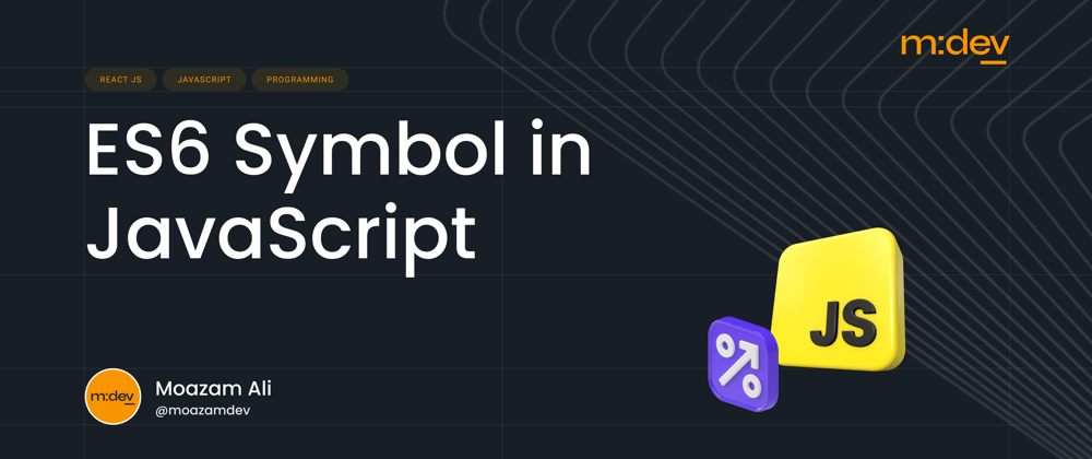 Cover image for ES6 Symbol in JavaScript