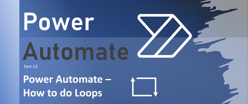 Cover image for Power Automate - How to do Loops