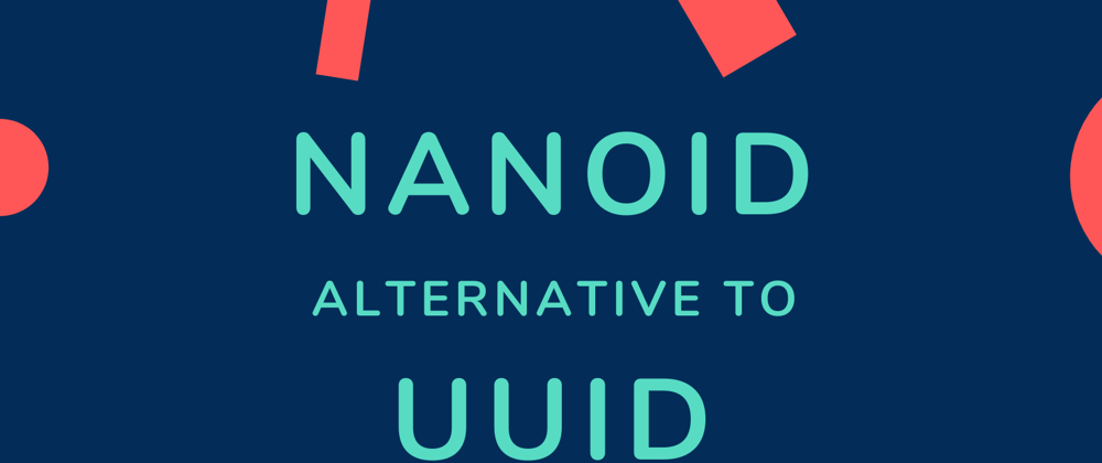 Cover image for NanoID - Alternative To UUID