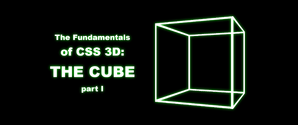 Cover image for CSS 3D: The Cube - part 1