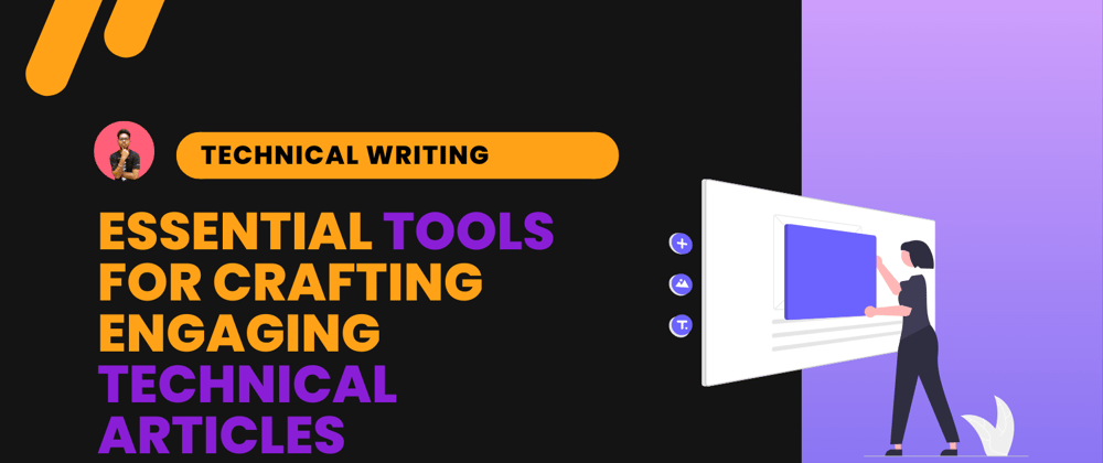 Cover image for Awesome Tools to Use While Writing Technical Articles