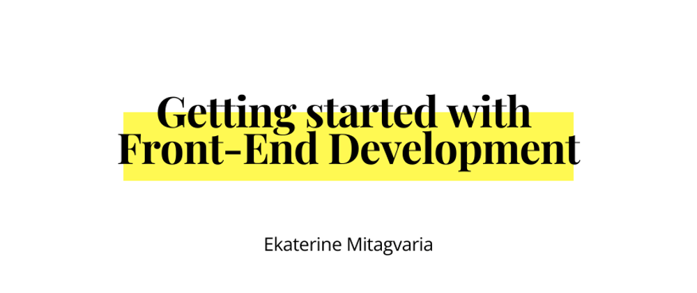 Cover image for How to Get Started with the Basics of Front-End Development