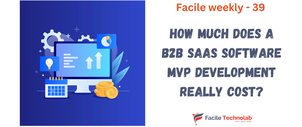 Cover image for How Much Does a B2B SaaS Software MVP Development Really Cost?