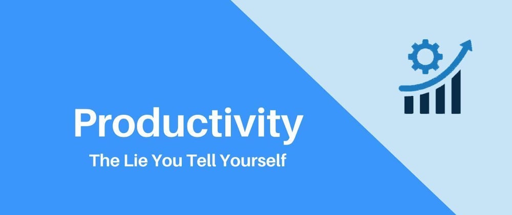 Your Constant Quest For Productivity May Be Hurting You