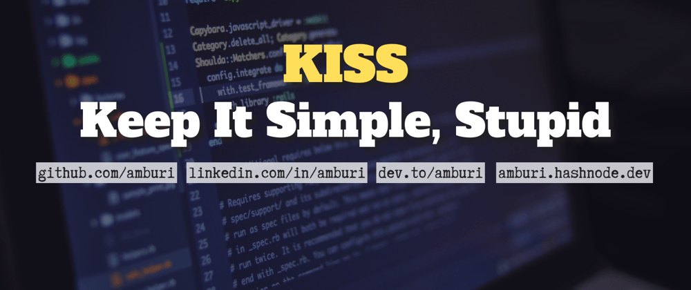 Cover image for 💋 KISS (Keep It Simple, Stupid)