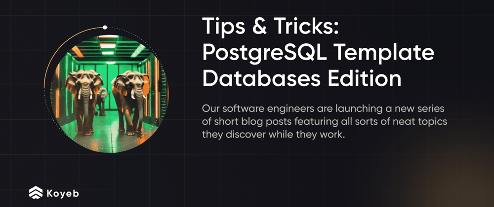 Cover image for A Software Engineer's Tips and Tricks #2: Template Databases in PostgreSQL