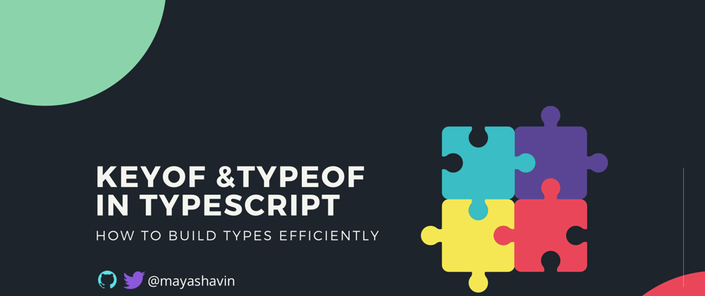 Cover image for Using keyof and typeof for types efficiently in TypeScript