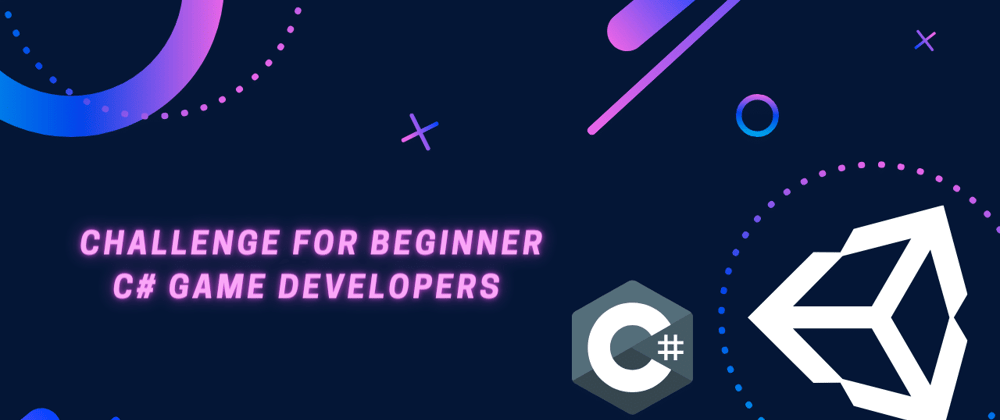 Cover image for Begin your C# Game Development Journey Using This Challenge