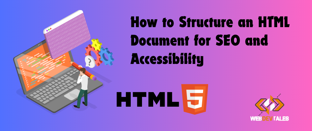 Cover image for How to Structure an HTML Document for SEO and Accessibility