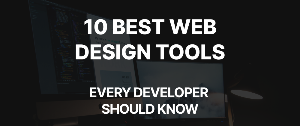 Cover image for 10 Insane Web Design Tools Every Developer Should Know About! 🌟 🔥