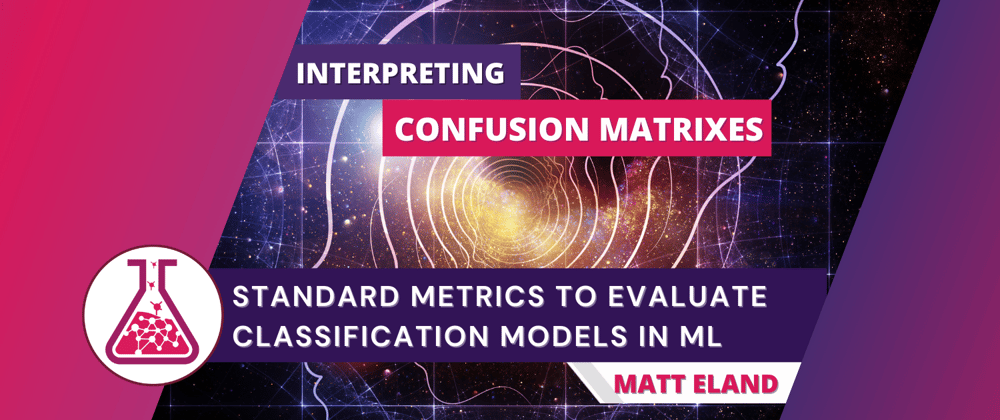 Cover image for Interpreting Confusion Matrixes