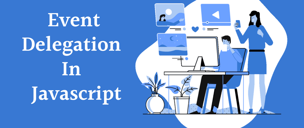 Cover image for Event Delegation In Javascript