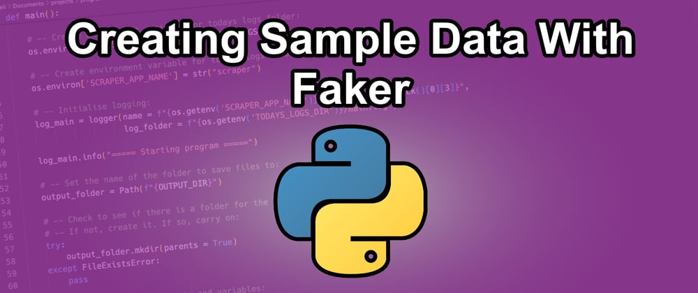 Cover image for Python How-To: Create Sample Data Using Faker