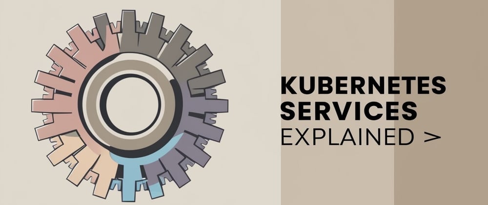 Cover image for Understanding Kubernetes Services : Types and Use Cases