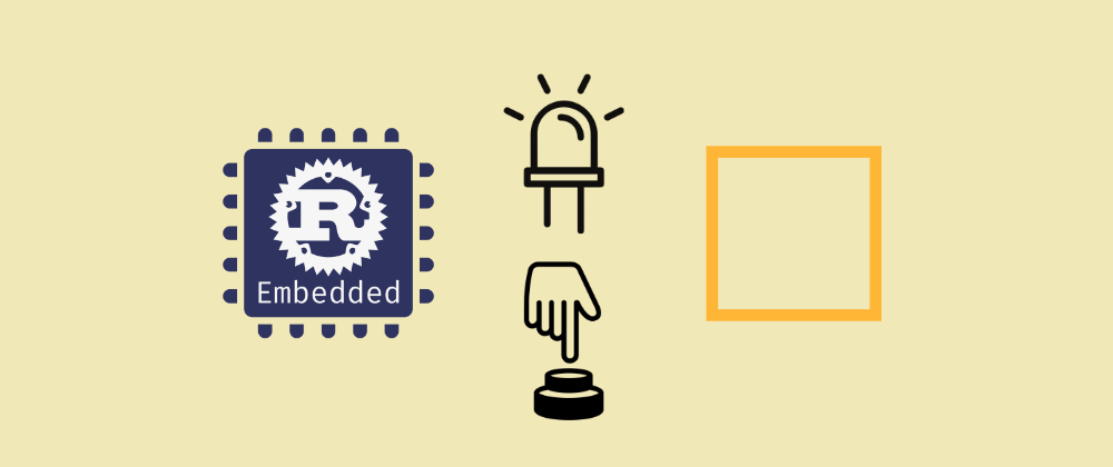 Cover image for Embedded Rust & Embassy: GPIO Button Controlled Blinking