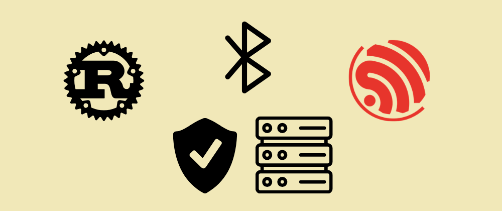 Cover image for Embedded Rust Bluetooth on ESP: Secure BLE Server