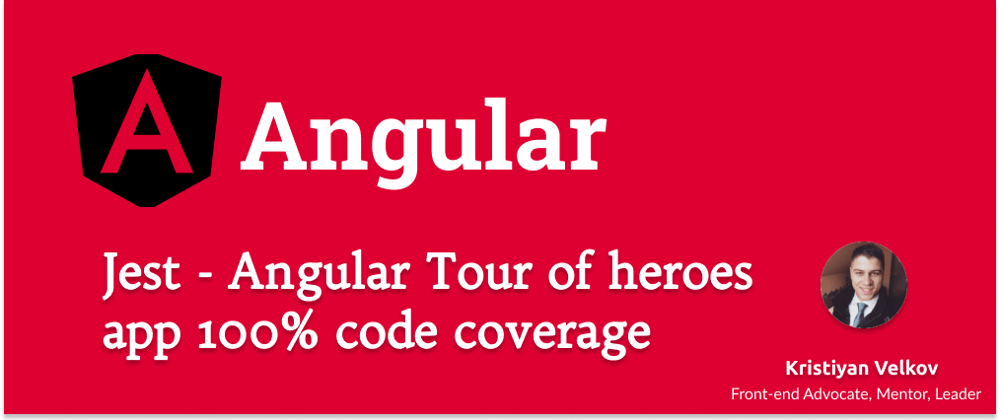 Cover image for Unit testing: Jest - Angular Tour of heroes app 100% code coverage