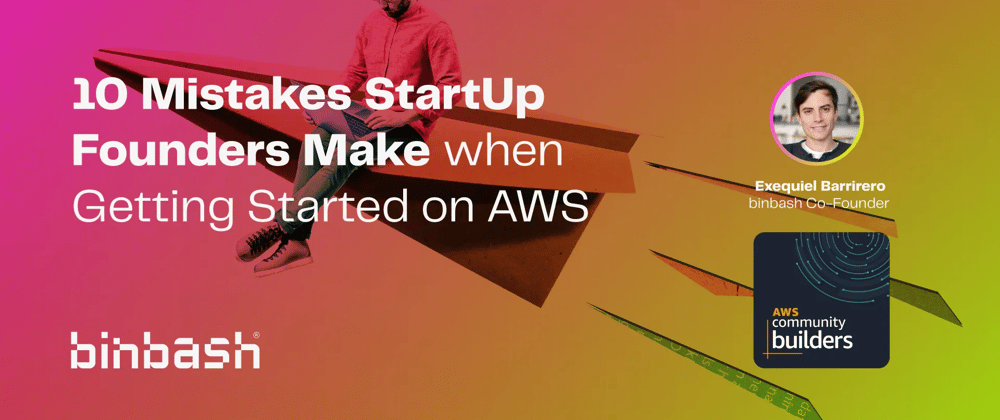 Cover image for 10 Mistakes StartUp Founders Make when Getting Started on AWS