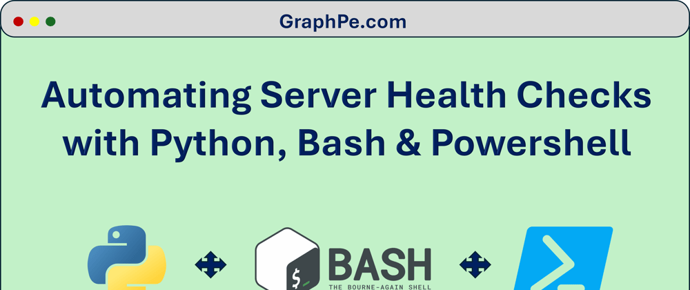 Cover image for Automating Server Health Checks with Python, Bash, and PowerShell