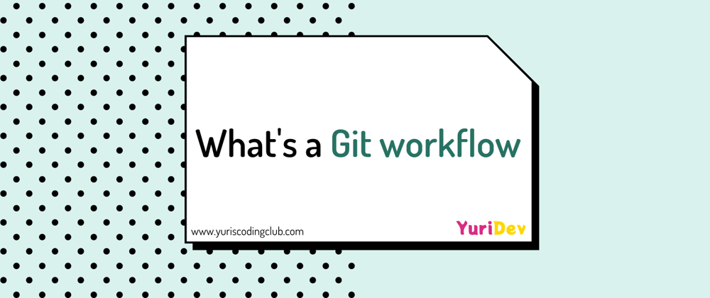 Cover image for What's a Git workflow