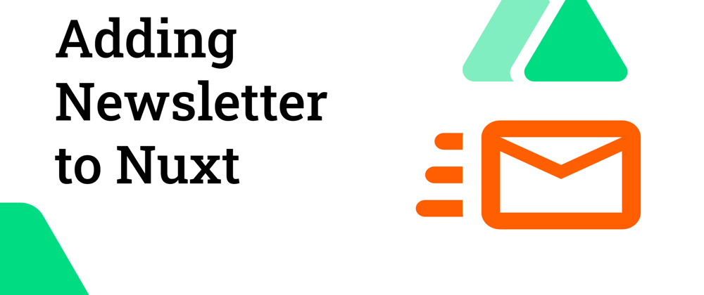 Cover image for Adding Newsletter to Nuxt 3 apps