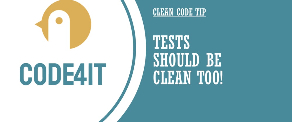 Cover image for Clean Code Tip: Tests should be even more well-written than production code