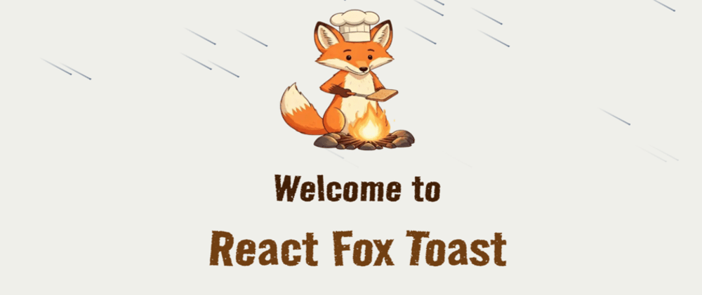 Cover image for 🦊 React-Fox-Toast: A Silent but Powerful Presence in Your UI