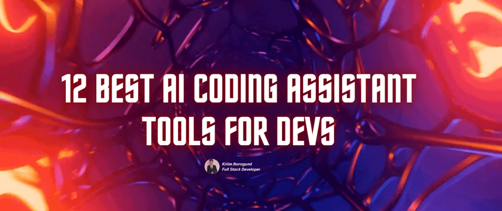 Cover image for 🔥12 Best AI Coding Assistant Tools for Devs🧑‍💻