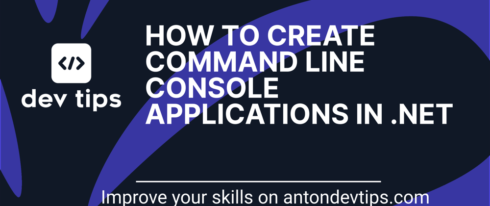 How to Create Command Line Console Applications in .NET