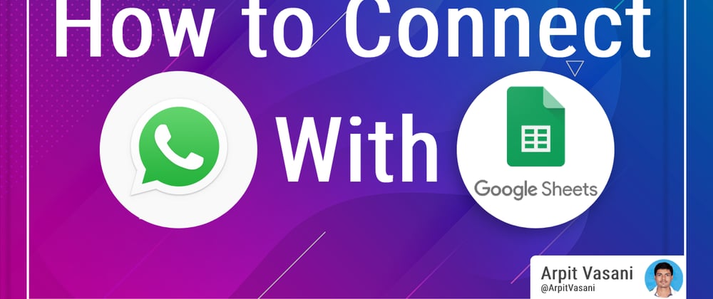 Cover image for How to connect Whatsapp with google sheets?