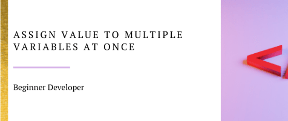 Cover image for Assign value to multiple variables at once in Javascript