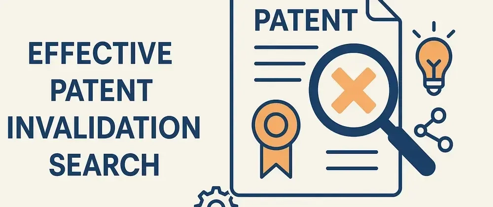 Choosing the Right Patent Invalidation Strategy for Your Case