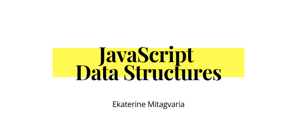 Cover image for JavaScript for Beginners: Data Structures