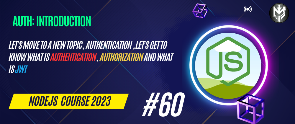 Cover image for 60-Nodejs Course 2023: Auth: Introduction