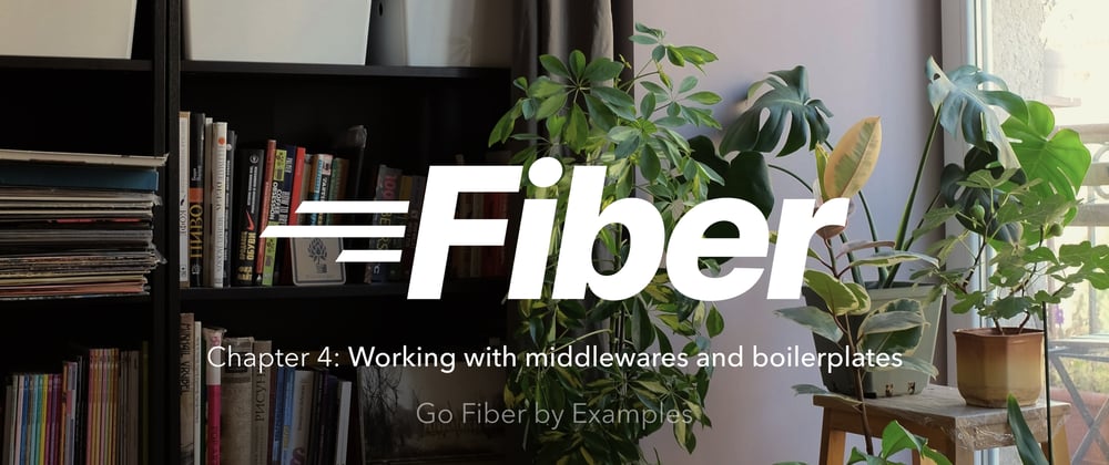 Cover image for 📖 Go Fiber by Examples: Working with middlewares and boilerplates